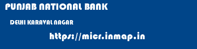 PUNJAB NATIONAL BANK  DELHI KARAVAL NAGAR    micr code